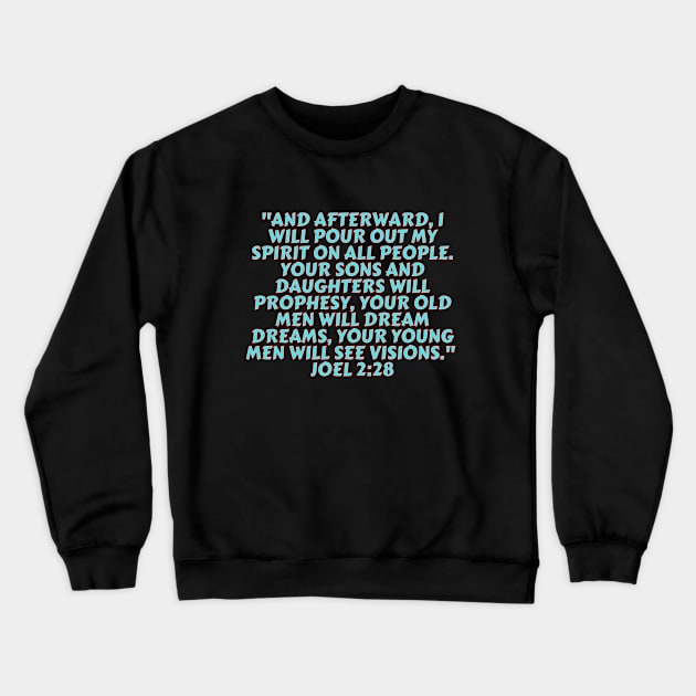 Bible Verse Joel 2:28 Crewneck Sweatshirt by Prayingwarrior